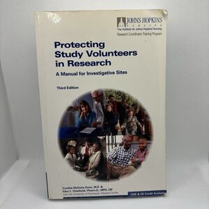 Protecting Study Volunteers in Research. A Manual for Investigative Sites Book